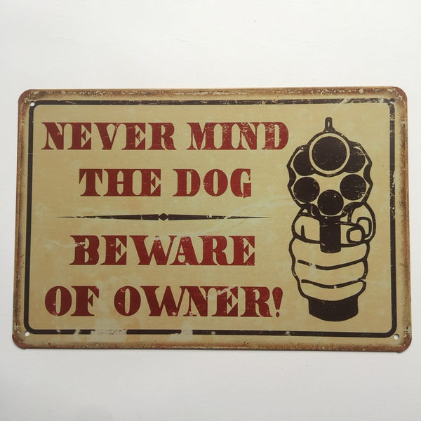 Never Mind The Dog beware of the Owner Metal  Poster