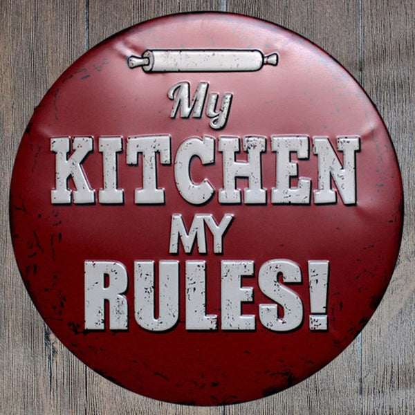 My Kitchen My Rules Round Embossed Metal Tin Sign Poster