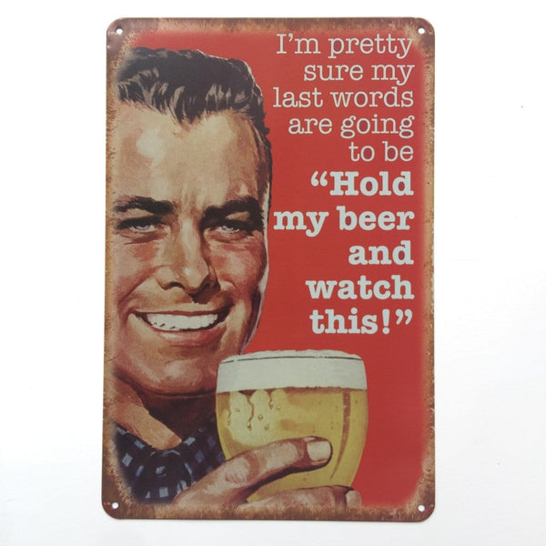 Hold My Beer -  Metal Tin Sign Poster