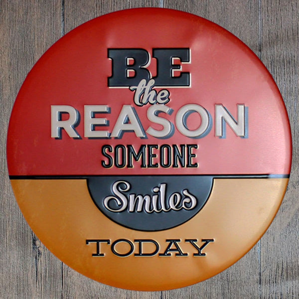 Be The Reason Someone Smiles Round Embossed Metal Tin Sign Poster