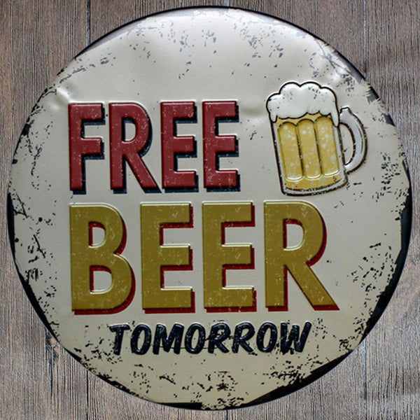 Free Beer Tomorrow Round Embossed Metal Tin Sign Poster
