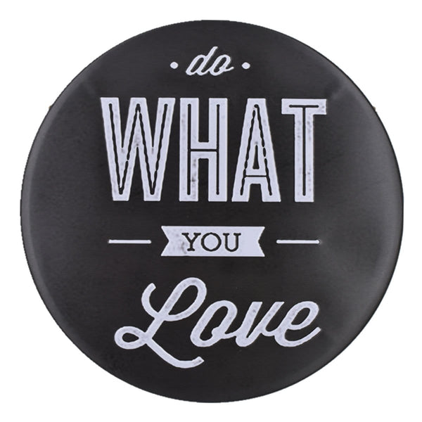 Do What You Love Round Embossed Metal Tin Sign Poster